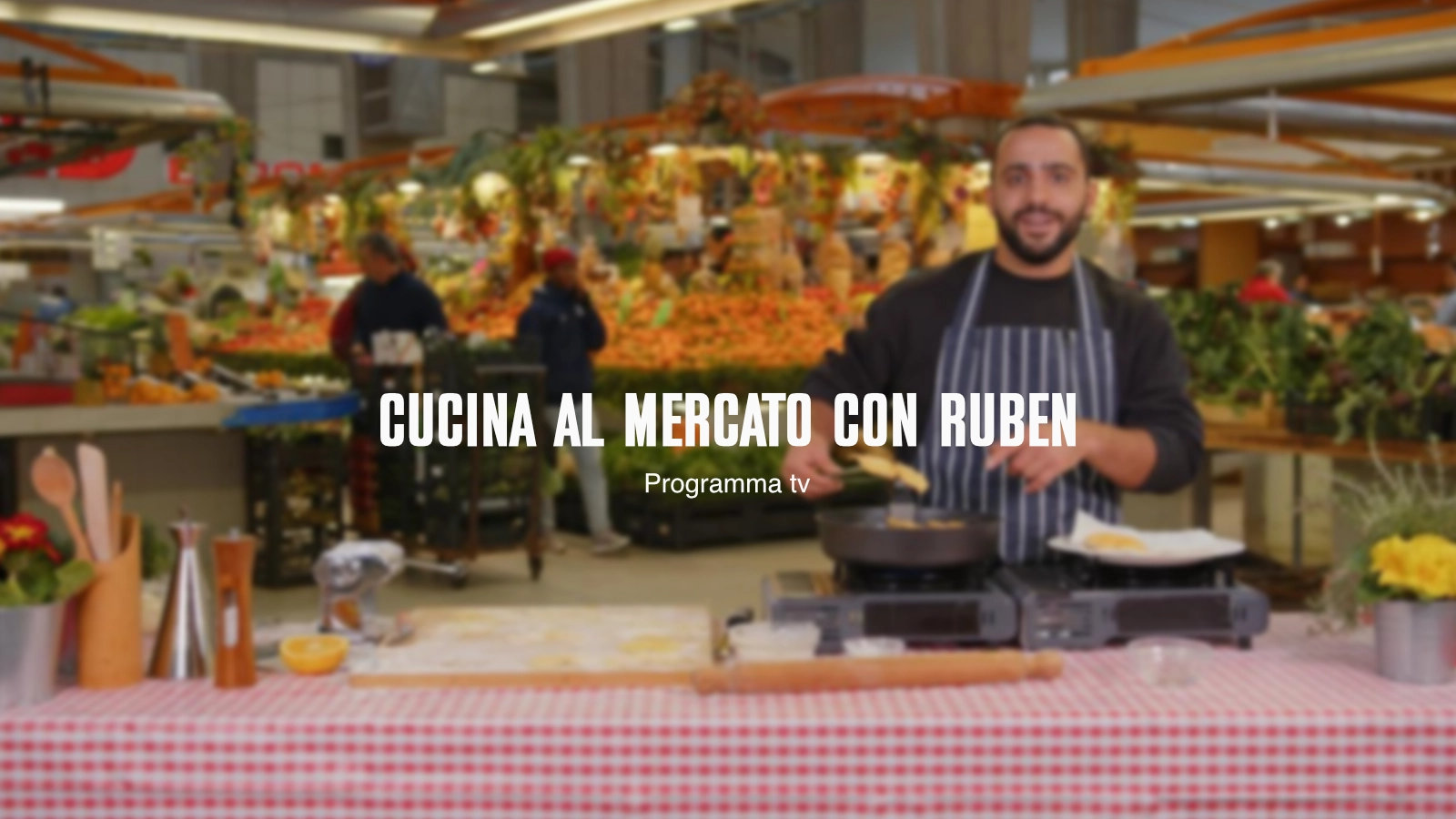 Cucina al mercato con Ruben – Food Network